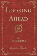 Looking Ahead (Classic Reprint)