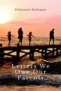 Letters We Owe Our Parents: What Ive Always Meant to Say