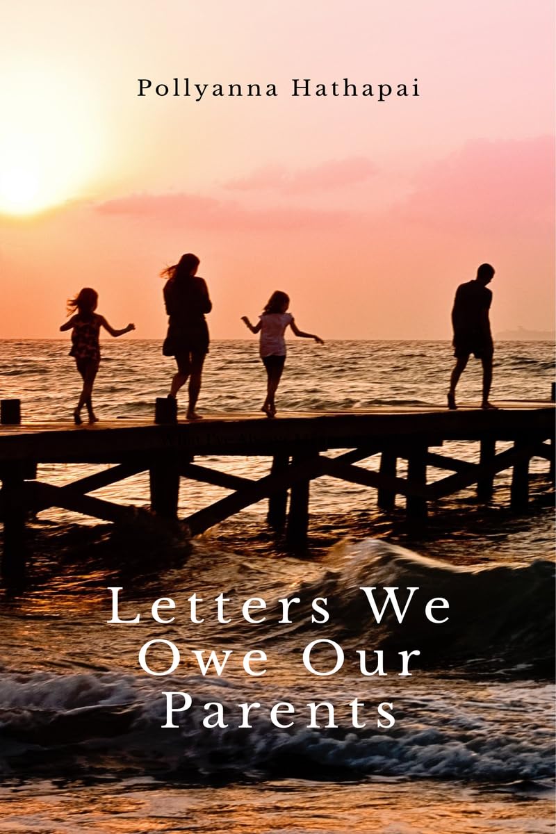 Letters We Owe Our Parents: What Ive Always Meant to Say