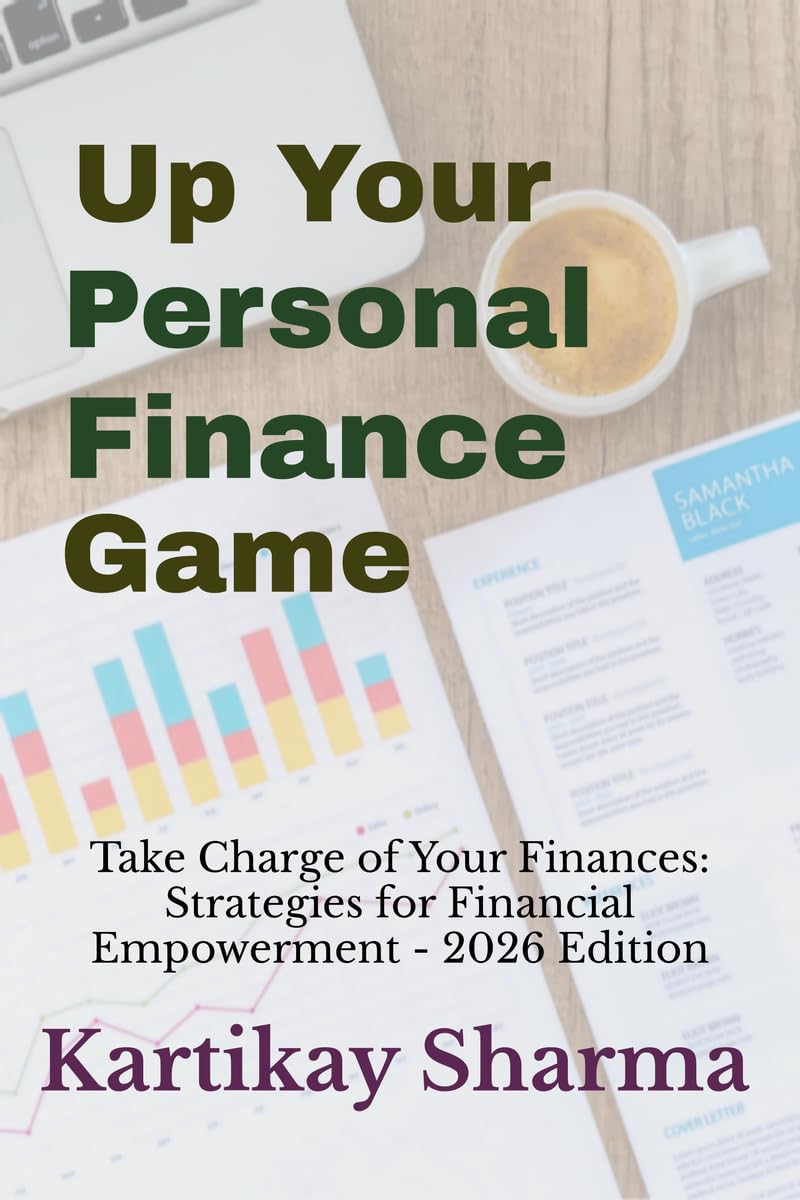 Up Your Personal Finance Game : Take Charge of Your Finances: Strategies for Financial Empowerment