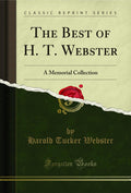 The Best of H. T. Webster: A Memorial Collection (Classic Reprint)