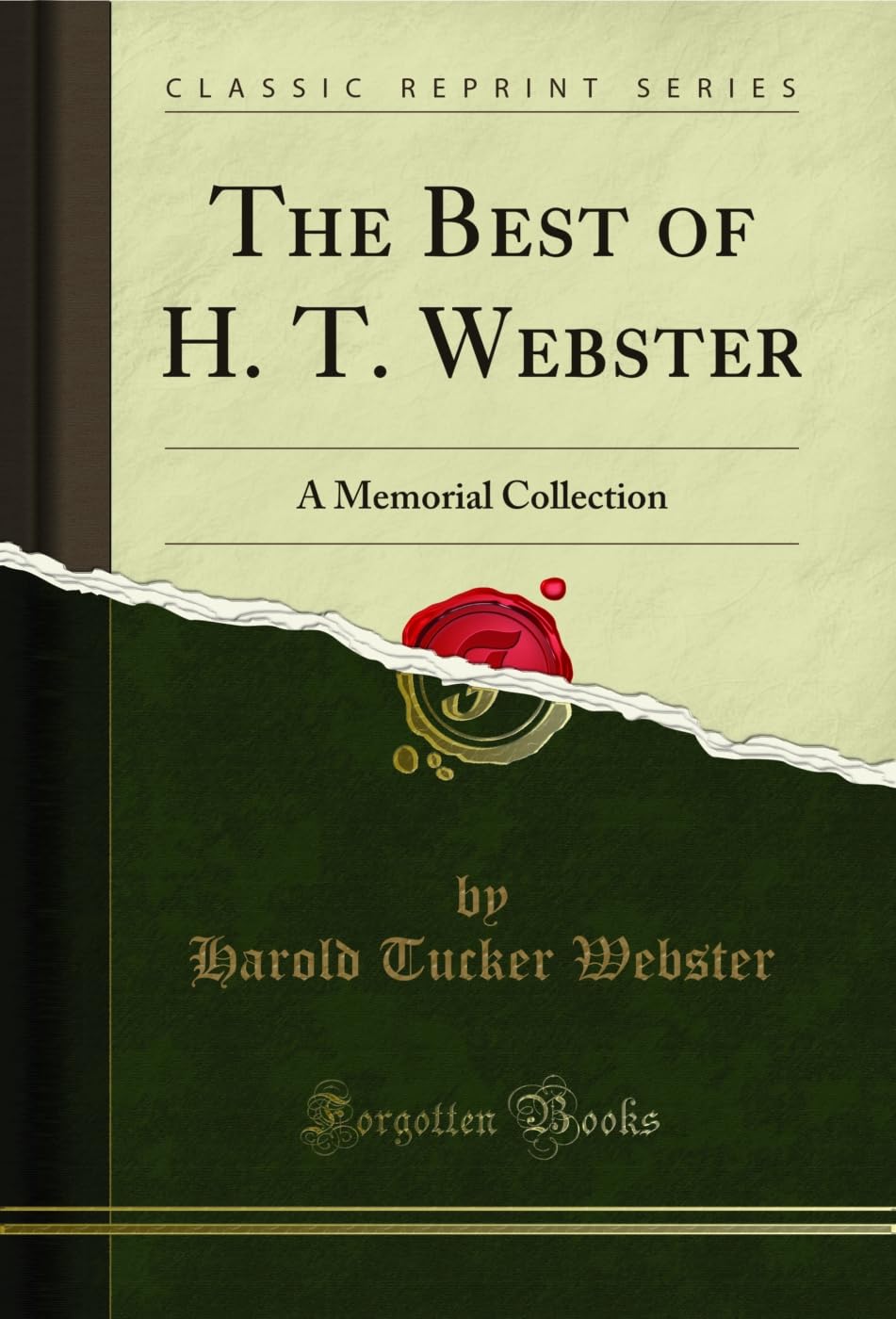 The Best of H. T. Webster: A Memorial Collection (Classic Reprint)