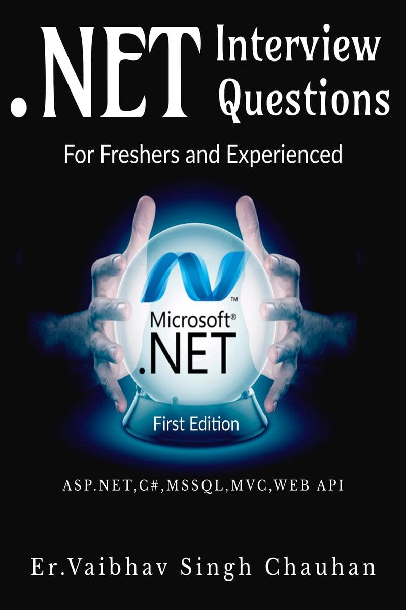 .Net Interview Question For Freshers And Experienced : Asp.Net,C#,Mssql,Mvc,Web Api