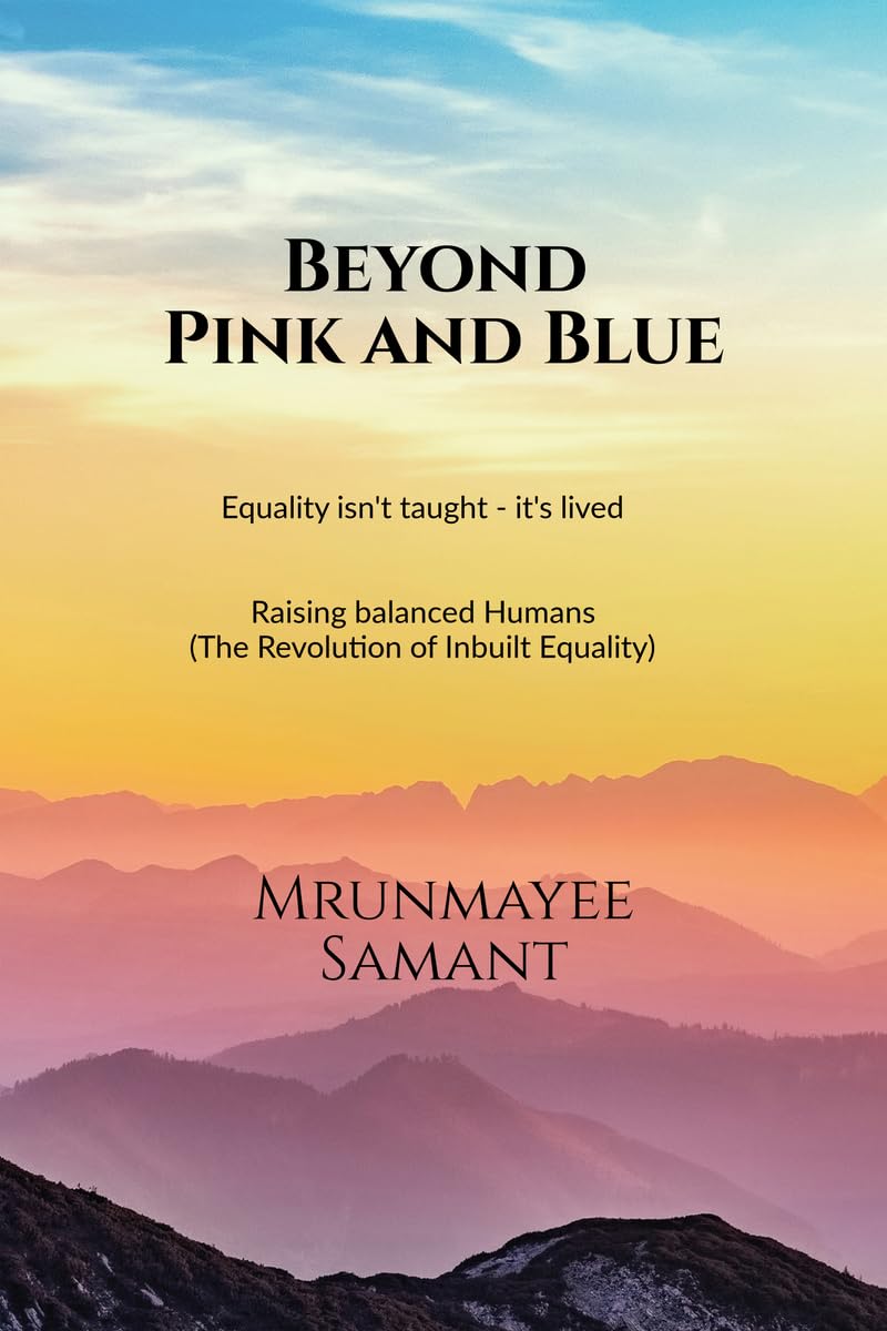 Beyond Pink and Blue: Equality isnt taught  its lived