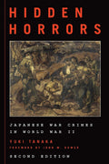 Hidden Horrors: Japanese War Crimes In World War Ii, Second Edition