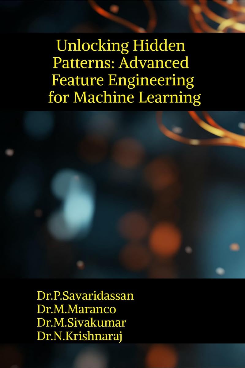 Unlocking Hidden Patterns: Advanced Feature Engineering for Machine Learning