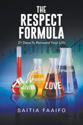 The Respect Formula: 21 Days to Reinvent Your Life