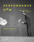 Performance Now: Live Art for the TwentyFirst Century