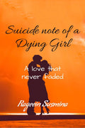Suicide Note Of A Dying Girl : A Love That Never Faded