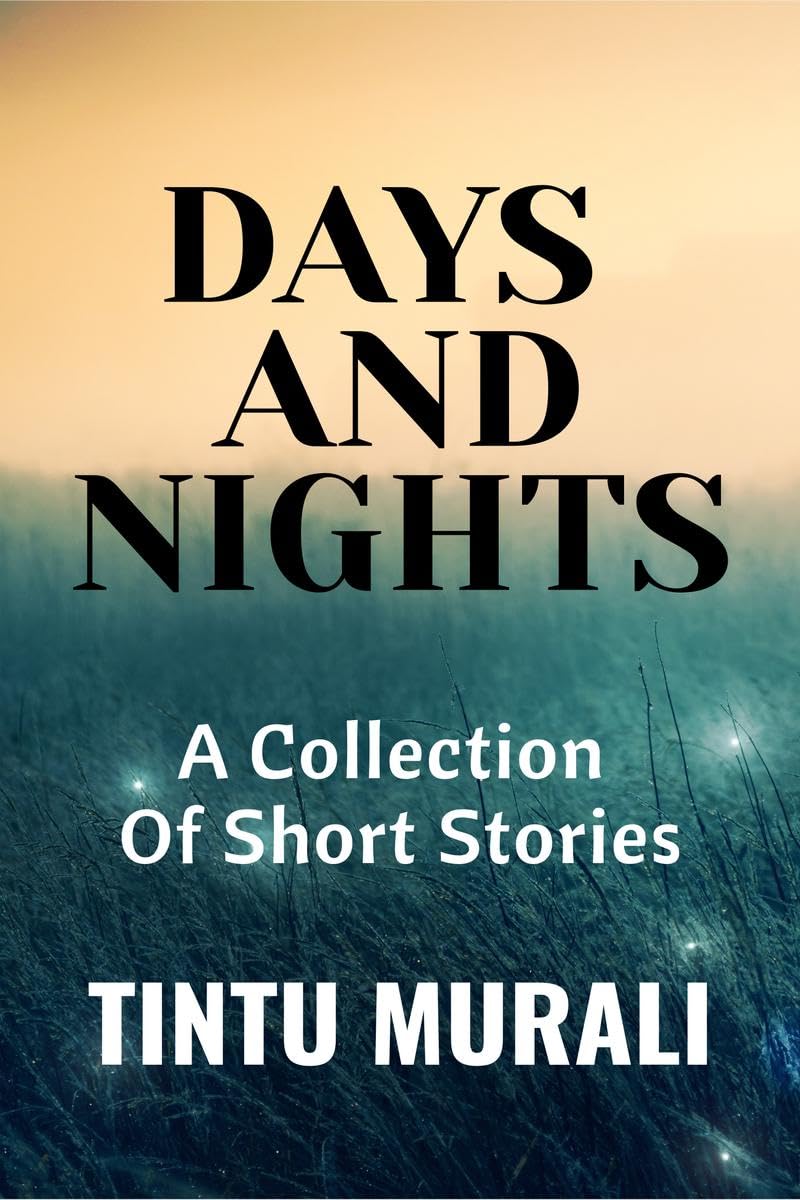 Days And Nights: A Collection Of Short Stories