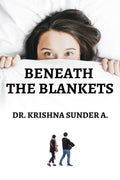 Beneath the Blankets: A Collection of Anecdotes