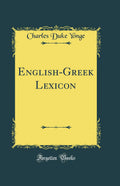 EnglishGreek Lexicon (Classic Reprint)
