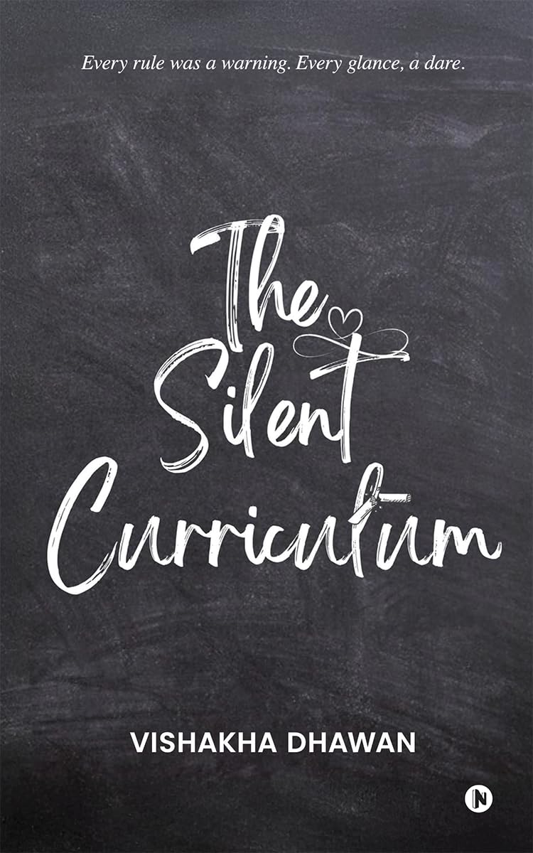 The Silent Curriculum: Every Rule Was A Warning. Every Glance, A Dare.