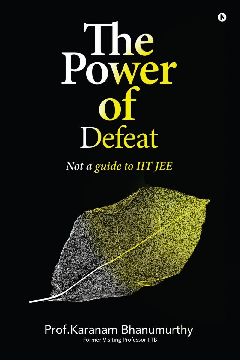 The Power Of Defeat : (Not A Guide To Iit Jee)
