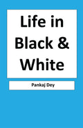 Life In Black & White: Poetry