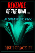 Revenge Of The Rival  Inception Of The Curse: With A Human Killer....The Story Is Too Thriller......
