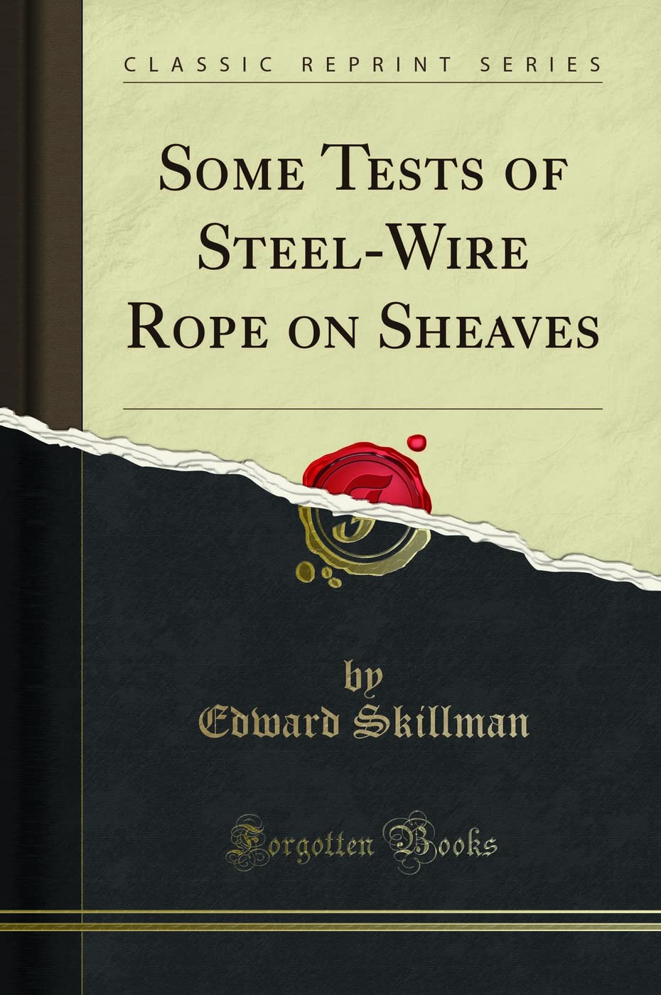 Some Tests of SteelWire Rope on Sheaves (Classic Reprint)