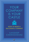 Your Company Is Your Castle: How To Build A Successful Company