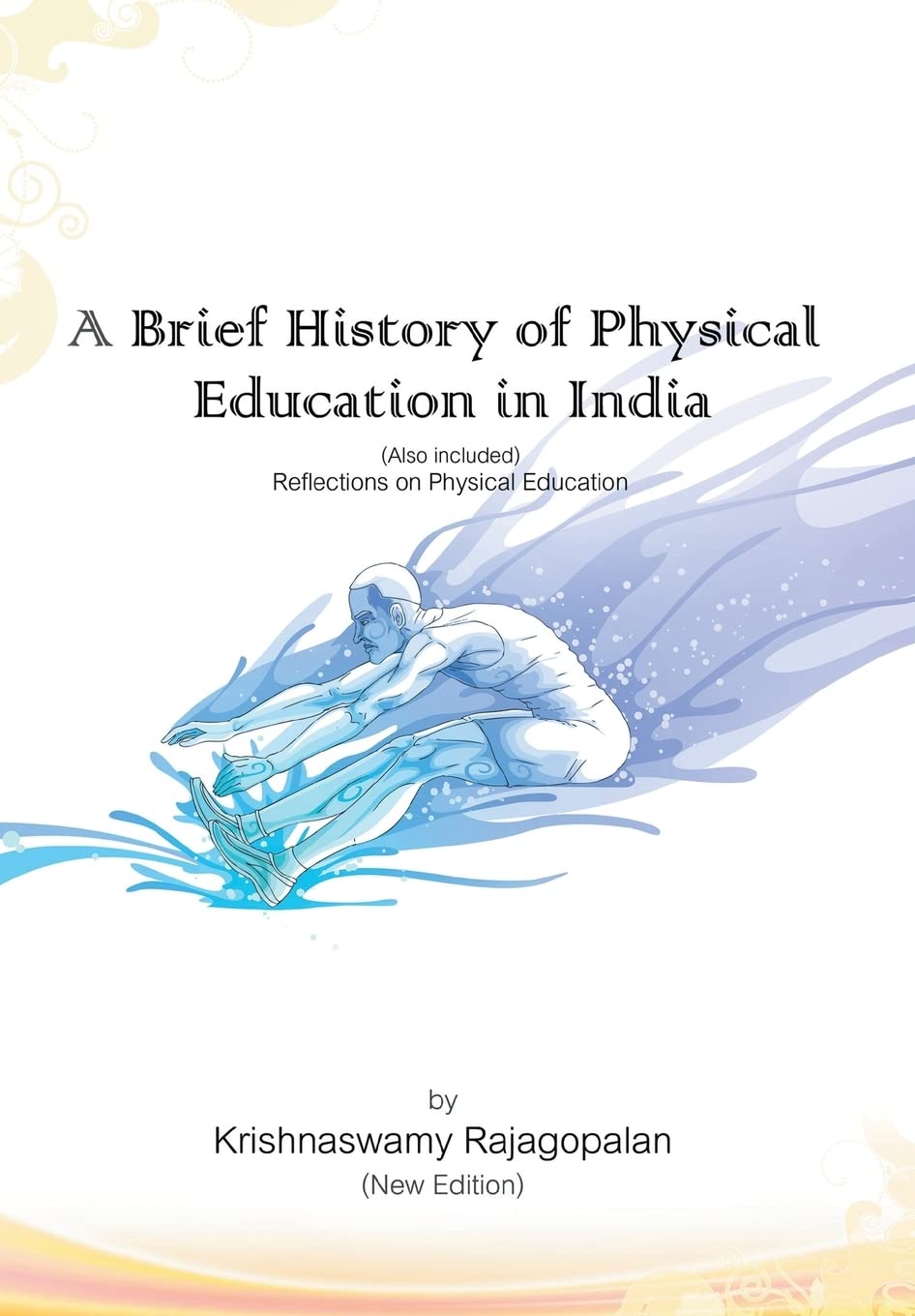 A Brief History of Physical Education in India: Reflections on Physical Education