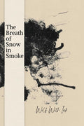The Breath of Snow in Smoke