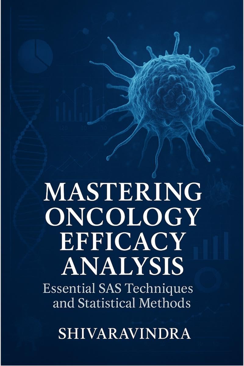 Mastering Oncology Efficacy Analysis: Essential SAS Techniques and Statistical Methods