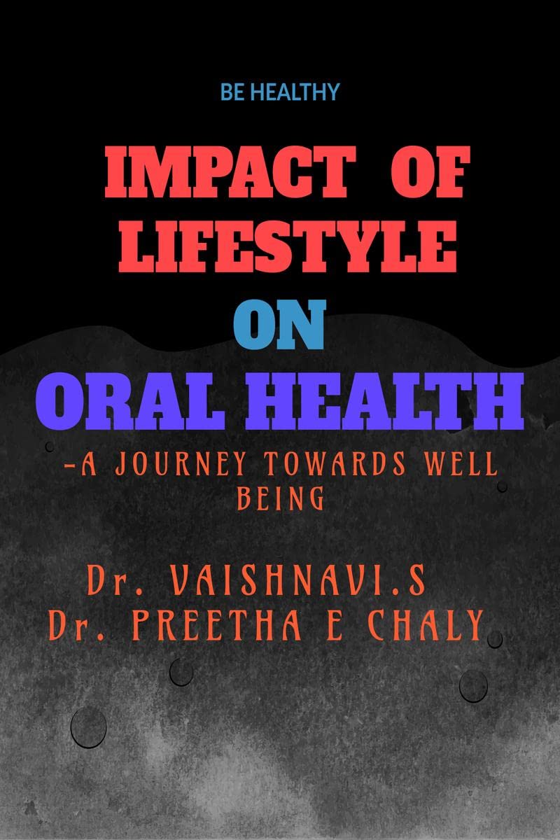 Impact Of Lifestyle On Oral Health : A Journey Towards Well Being