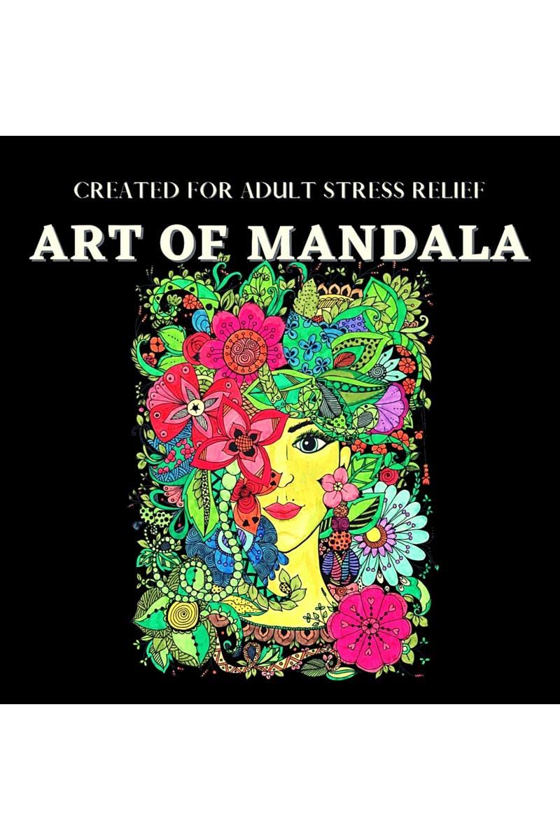 Art Of Mandala : Amazing Mandala ReadyToColor Pages For Meditation And Mindfulness I Adult And Teenagers Coloring Book With Bi