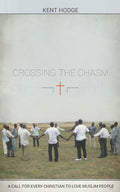 Crossing the Chasm: A Call to Every Christian to Love Muslim People