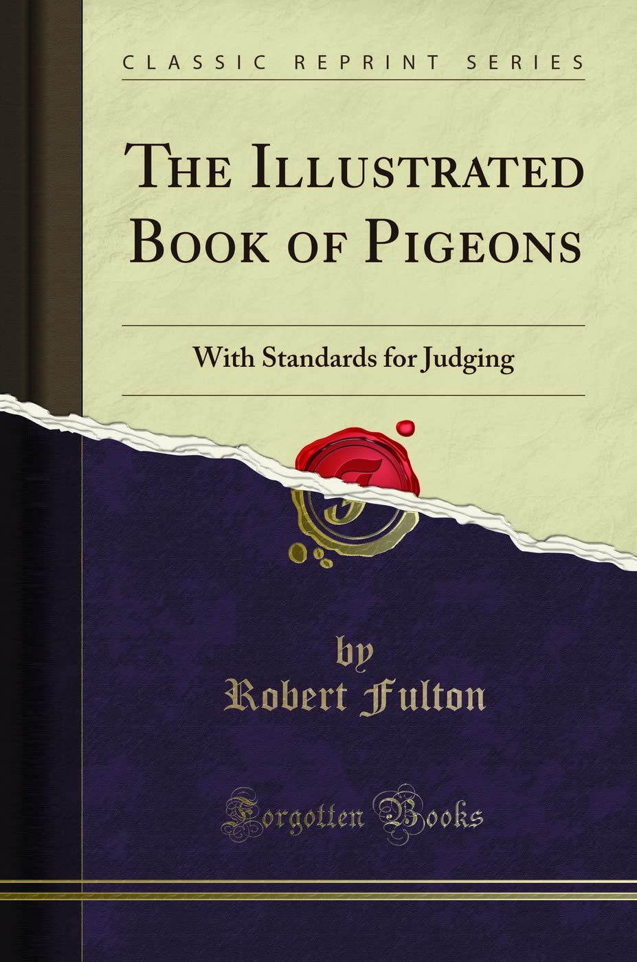 The Illustrated Book of Pigeons: With Standards for Judging (Classic Reprint)