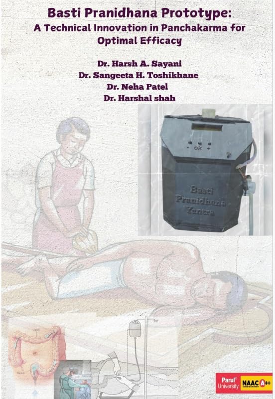 Basti Pranidhana Prototype: A Technical Innovation in Panchakarma for Optimal Efficacy