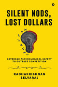 Silent Nods, Lost Dollars: Leverage Psychological Safety to Outpace Competition