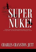 Super Nuke! A Memoir About Life as a Nuclear Submariner and the Contributions of a Super Nuke  the USS RAY (SSN653) Toward Wi