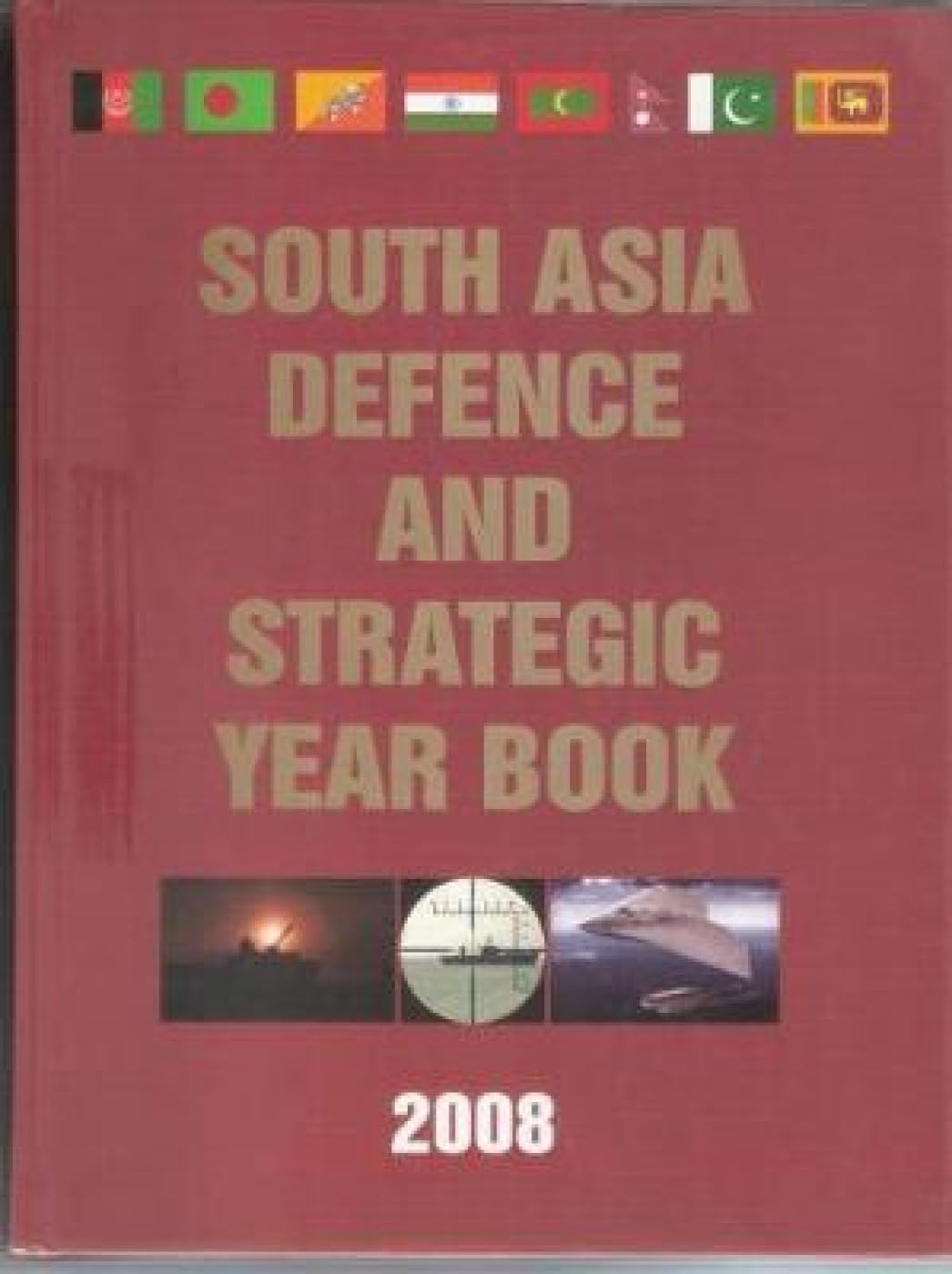 Pentagons South Asia Defence and Strategic Year Book 2008