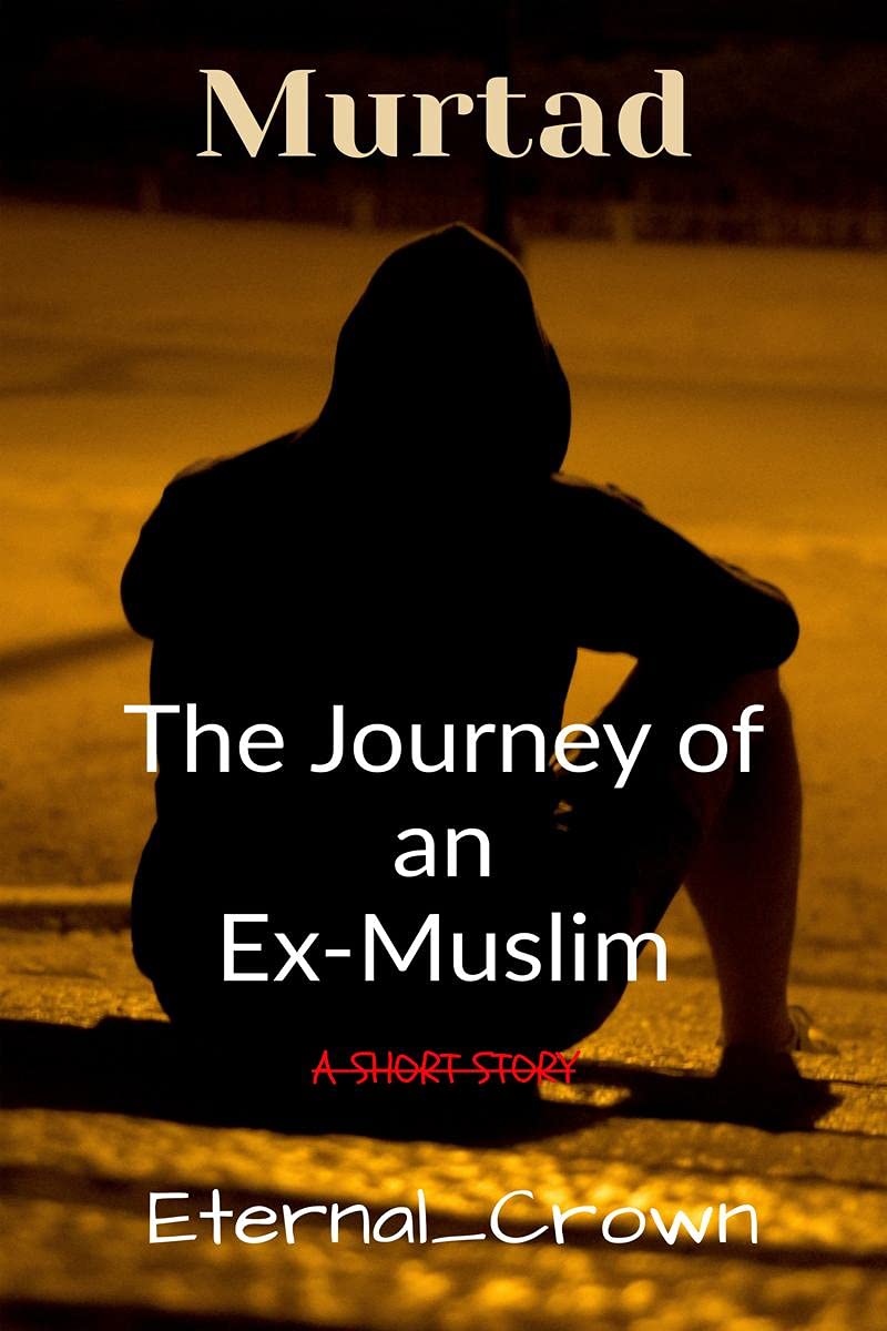 Murtad : The Journey Of An ExMuslim