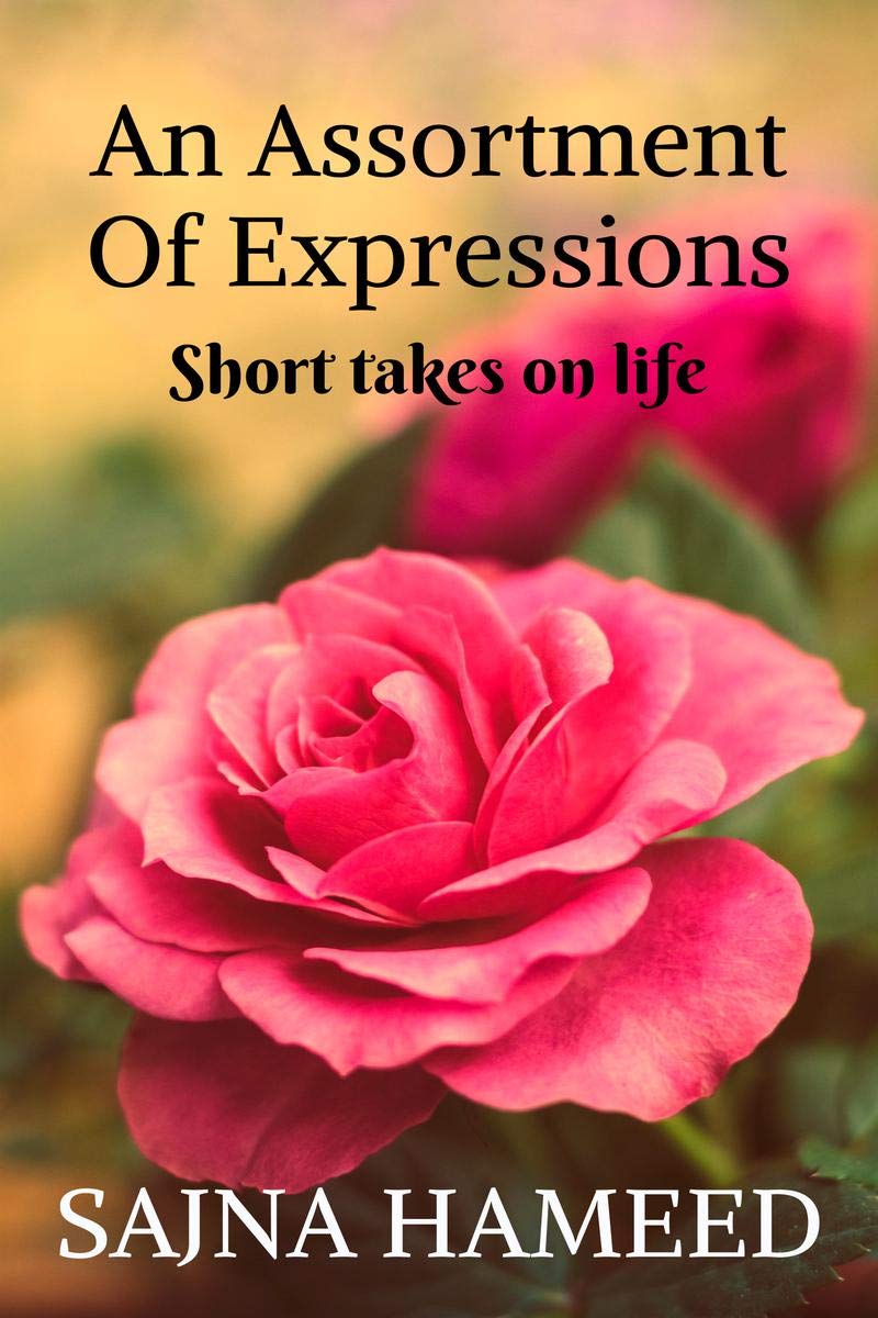 An Assortment Of Expressions: Short takes on life