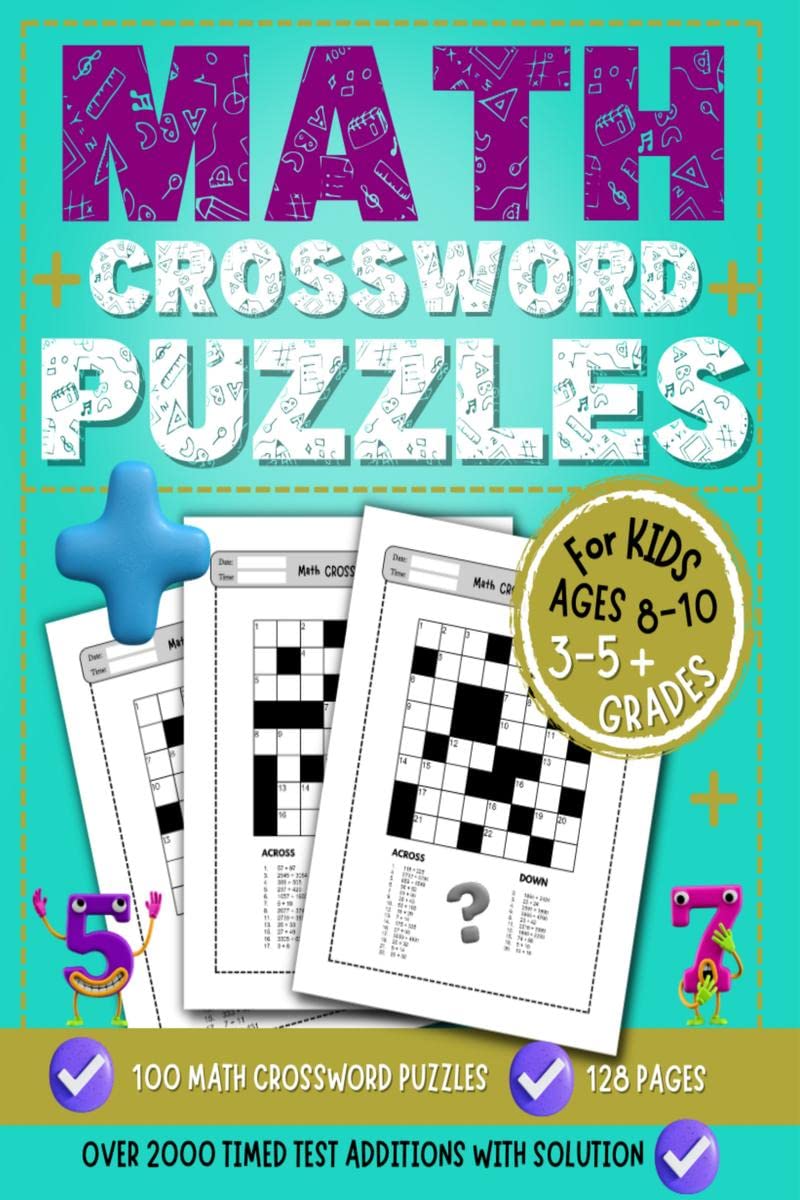 Math Crossword Puzzles for Kids : Addition Workbook for 35 Grades (Over 2000 Timed Test Additions to Practice for Kids Ages 81