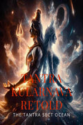Tantra Kulrnava Retold