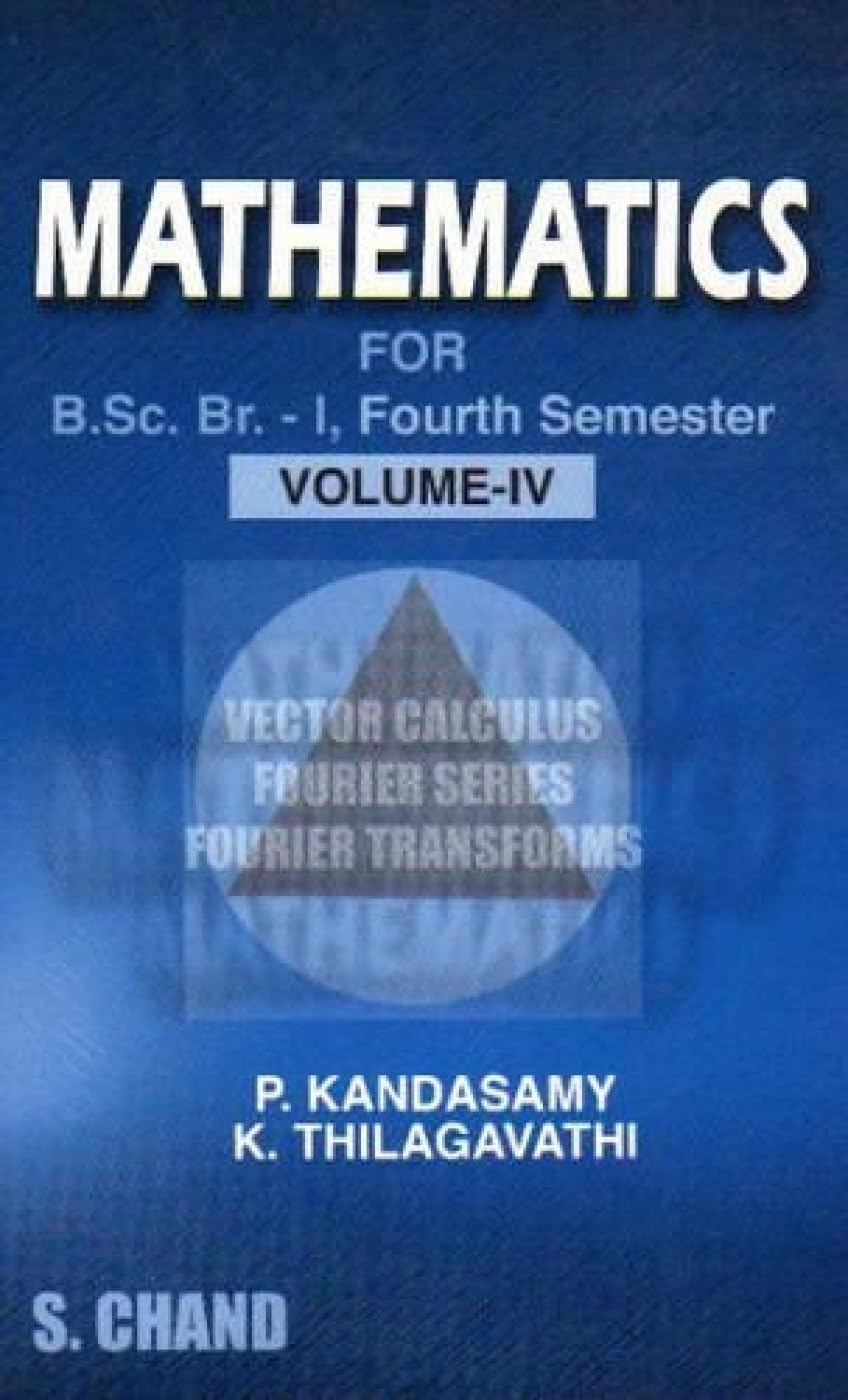 Mathematics for B. Sc. Branch  I: Fourth Semester VolumeIV