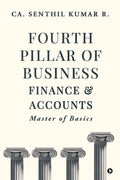 Fourth Pillar of Business  Finance and Accounts: Master of Basics