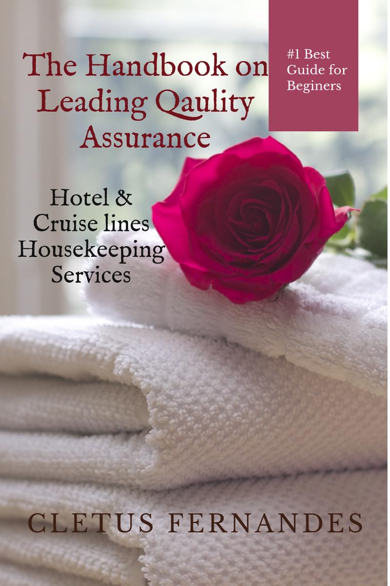The Handbook on Leading quality Assurance : Hotel / Cruiselines Housekeeping Services