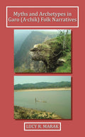 Myths and Archetypes in Garo (Achik) Folk Narratives
