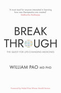 Breakthrough: The Quest for LifeChanging Medicines