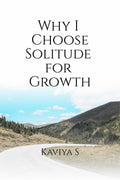 Why I Choose Solitude for Growth