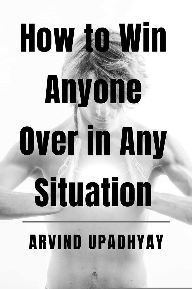 How to Win Anyone Over in Any Situation