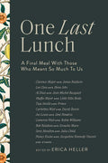 One Last Lunch: A Final Meal with Those Who Meant So Much to Us