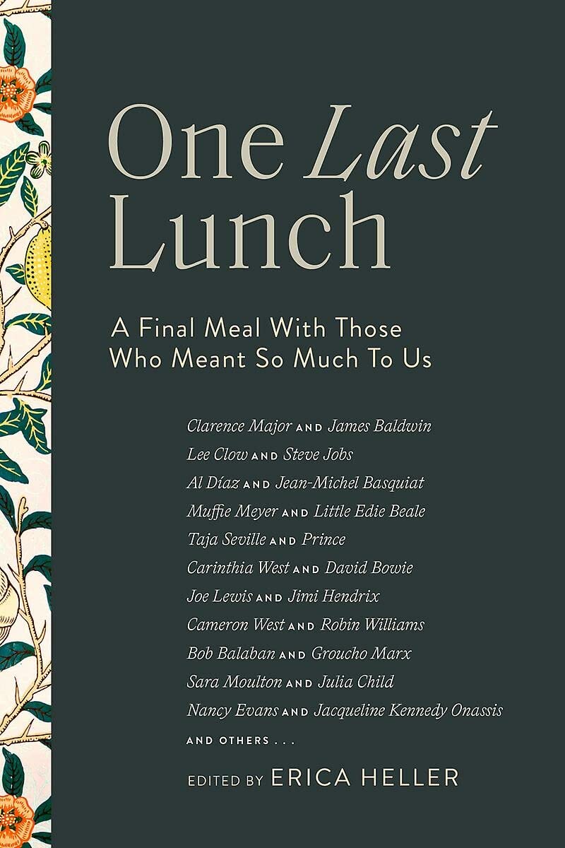 One Last Lunch: A Final Meal with Those Who Meant So Much to Us