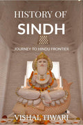 History Of Sindh : Journey To The Hindu Frontier