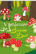 Mushroom Coloring Book : Cute coloring book for kids and adults