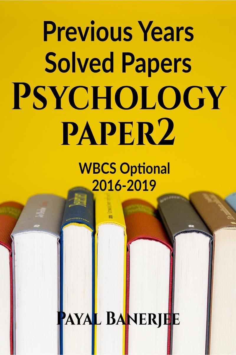 Previous Years Solved PapersPsychology Paper 2 : Wbcs Optional 20162019