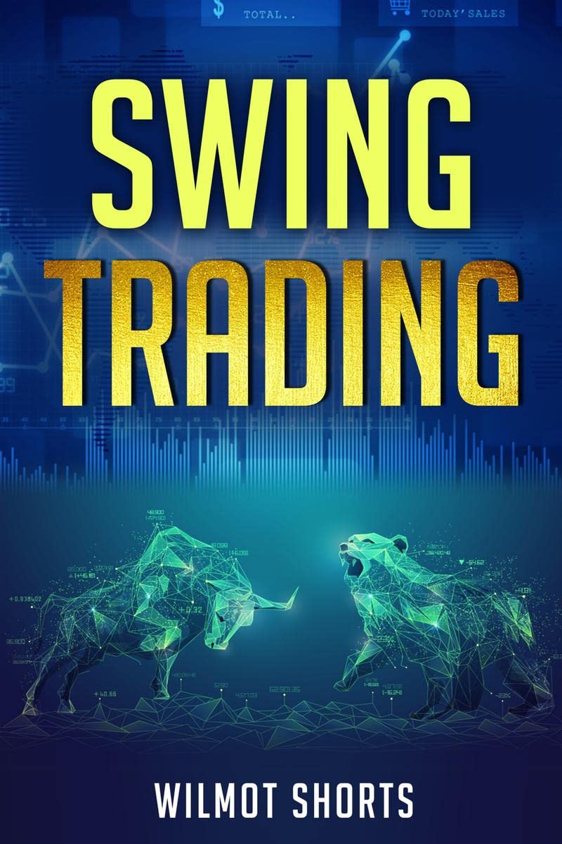 Swing Trading : A StepbyStep Guide on How to Make a Living from Passive Income and Become a Successful Swing Trader (2022 Cras